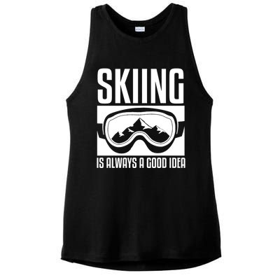 Skier Skiing Is Always A Good Idea Ski Great Gift Ladies PosiCharge Tri-Blend Wicking Tank