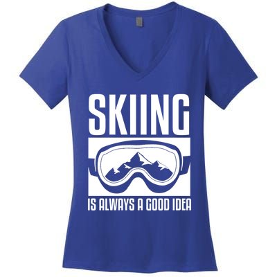 Skier Skiing Is Always A Good Idea Ski Great Gift Women's V-Neck T-Shirt