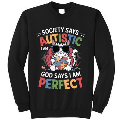 Society Says I Am Autistic God Says I Am Perfect Autism Cat Sweatshirt