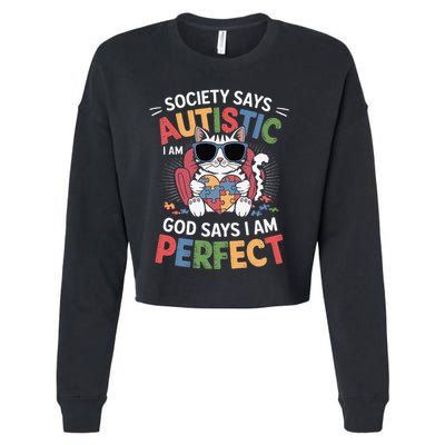 Society Says I Am Autistic God Says I Am Perfect Autism Cat Cropped Pullover Crew