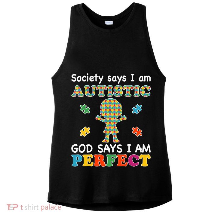 Society Says I am Autistic God Says I am Perfect Autism Ladies PosiCharge Tri-Blend Wicking Tank