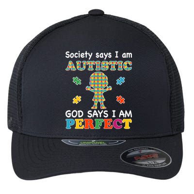 Society Says I am Autistic God Says I am Perfect Autism Flexfit Unipanel Trucker Cap