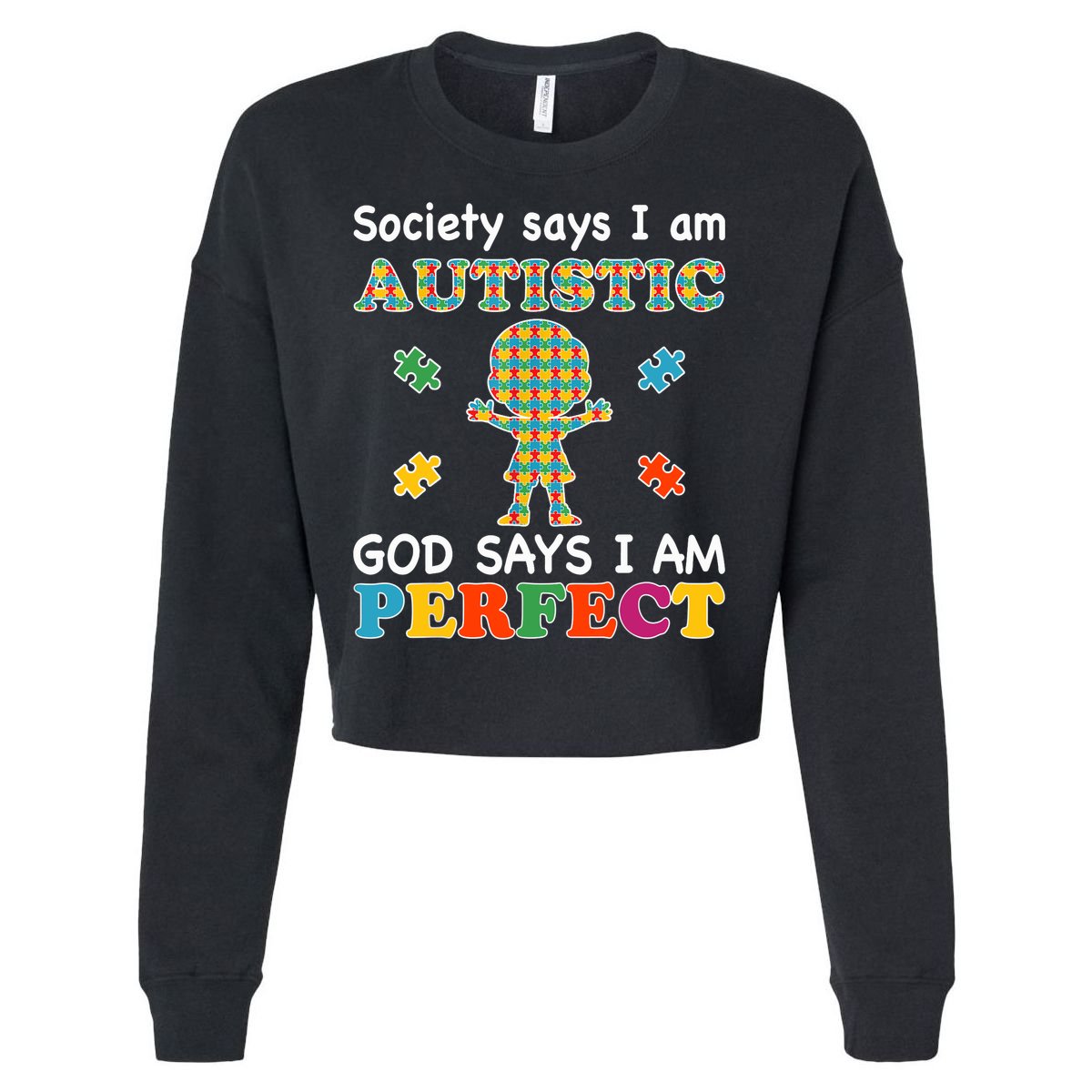 Society Says I am Autistic God Says I am Perfect Autism Cropped Pullover Crew