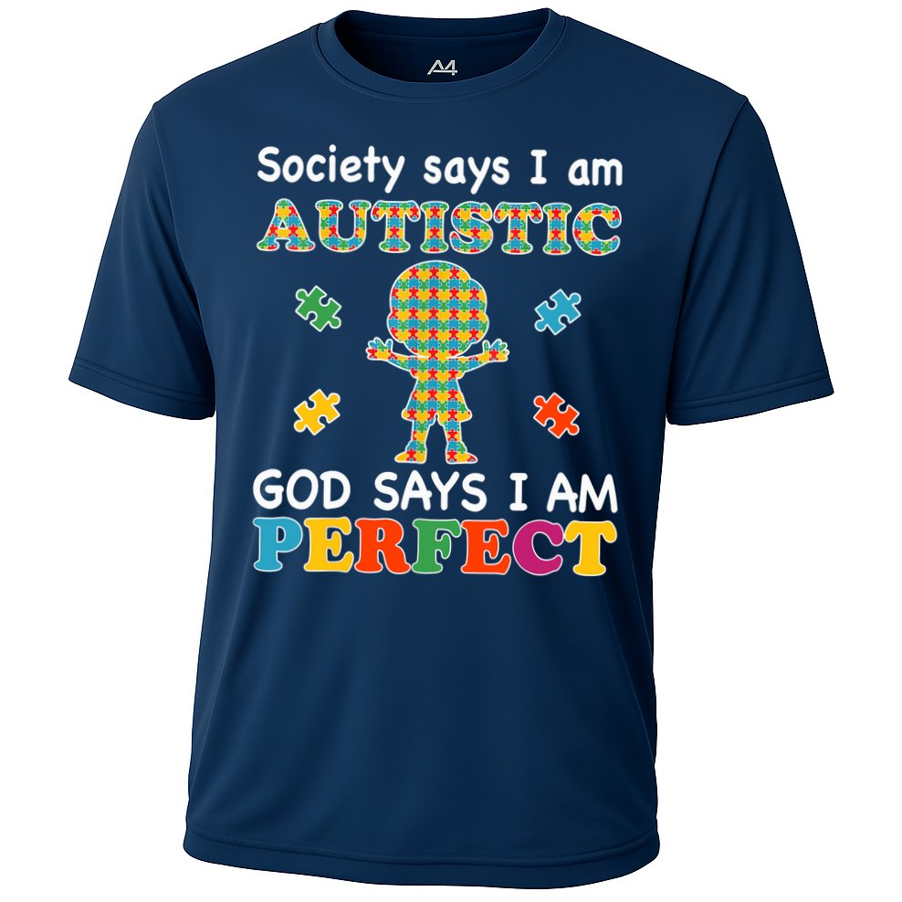 Society Says I am Autistic God Says I am Perfect Autism Cooling Performance Crew T-Shirt