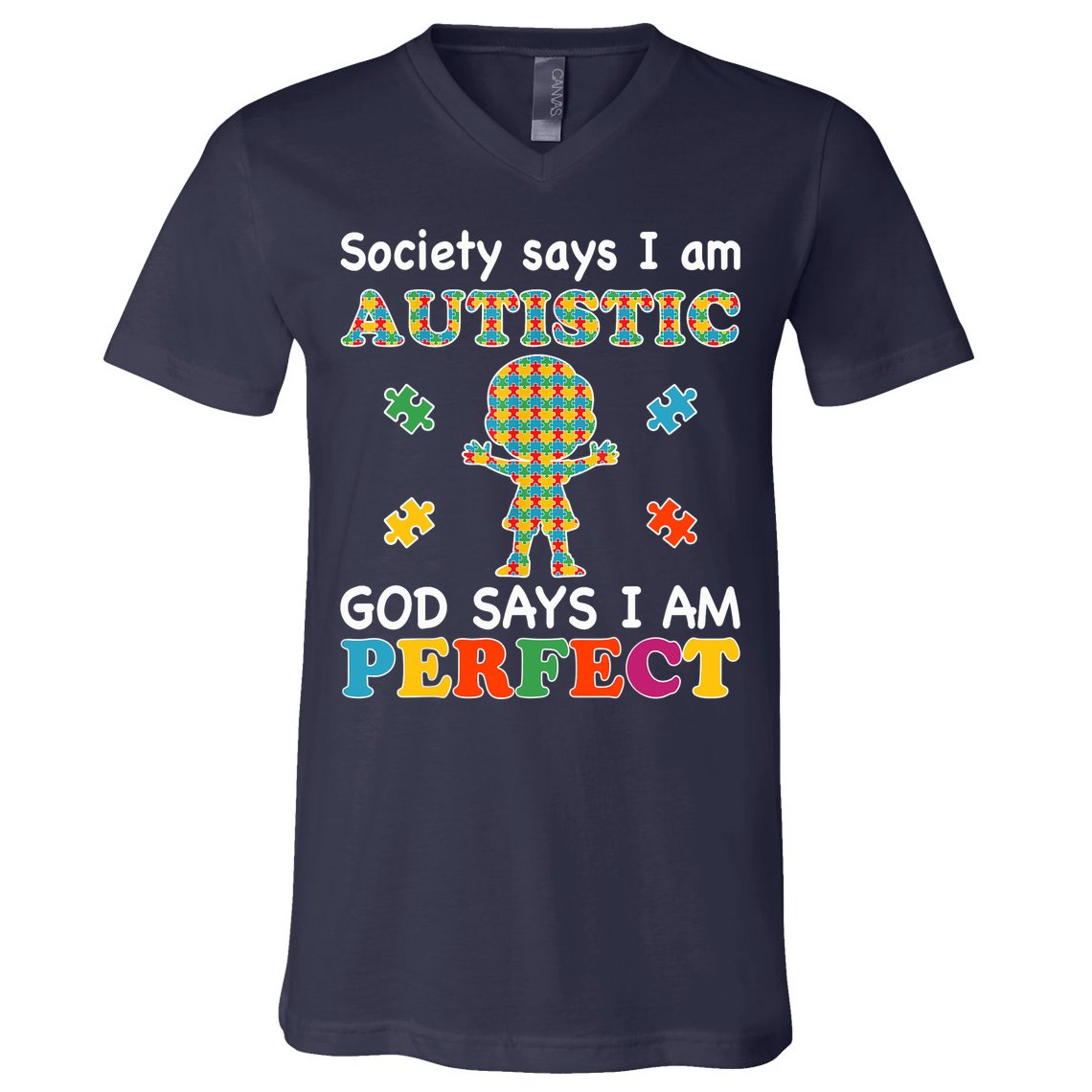 Society Says I am Autistic God Says I am Perfect Autism V-Neck T-Shirt