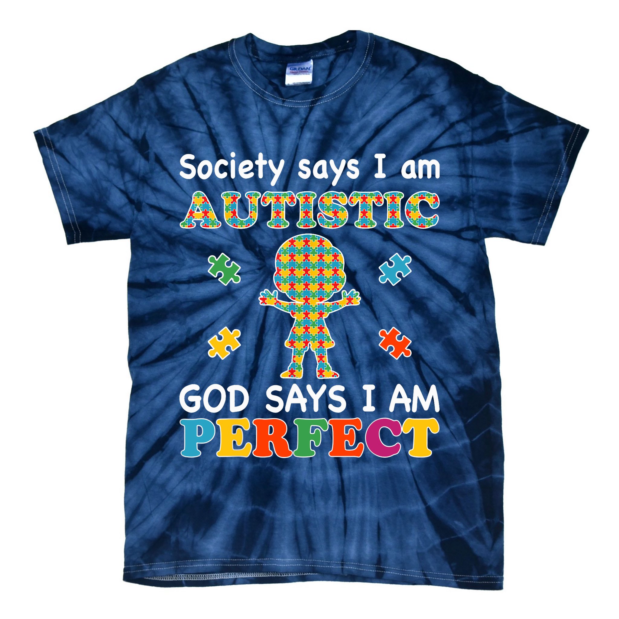 Society Says I am Autistic God Says I am Perfect Autism Tie-Dye T-Shirt