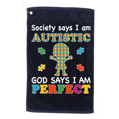 Society Says I am Autistic God Says I am Perfect Autism Golf Towel
