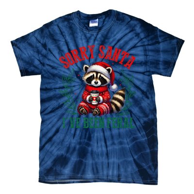 Sorry Santa IVe Been Feral Funny Raccoon Christmas Matching Sorry Santa IVe Be Tie-Dye T-Shirt