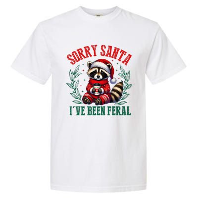 Sorry Santa IVe Been Feral Funny Raccoon Christmas Matching Sorry Santa IVe Be Garment-Dyed Heavyweight T-Shirt