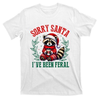 Sorry Santa IVe Been Feral Funny Raccoon Christmas Matching Sorry Santa IVe Be T-Shirt