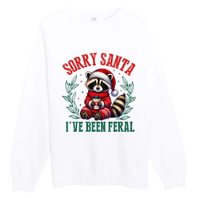 Sorry Santa IVe Been Feral Funny Raccoon Christmas Matching Sorry Santa IVe Be Premium Crewneck Sweatshirt