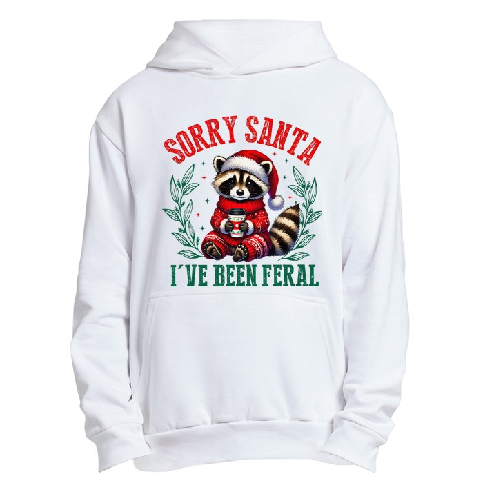 Sorry Santa IVe Been Feral Funny Raccoon Christmas Matching Sorry Santa IVe Be Urban Pullover Hoodie