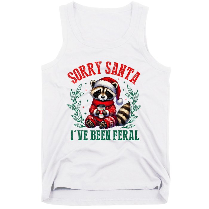 Sorry Santa IVe Been Feral Funny Raccoon Christmas Matching Sorry Santa IVe Be Tank Top