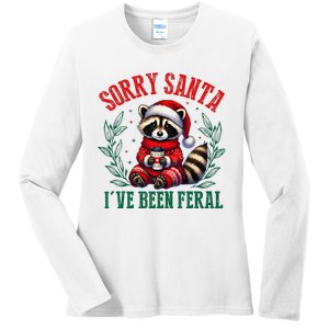 Sorry Santa IVe Been Feral Funny Raccoon Christmas Matching Sorry Santa IVe Be Ladies Long Sleeve Shirt