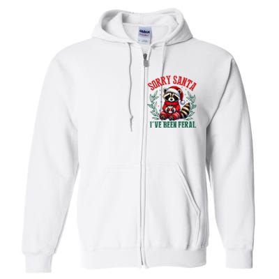 Sorry Santa IVe Been Feral Funny Raccoon Christmas Matching Sorry Santa IVe Be Full Zip Hoodie