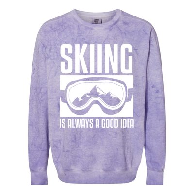 Skier Skiing Is Always A Good Idea Ski Great Gift Colorblast Crewneck Sweatshirt