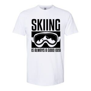 Skier Skiing Is Always A Good Idea Ski Great Gift Softstyle CVC T-Shirt