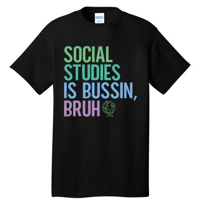 Social Studies Is Bussin Bruh Tall T-Shirt