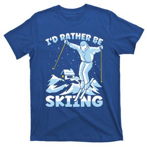 Skier Ski Id Rather Be Skiing Cute Gift T-Shirt