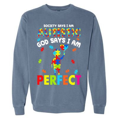 Society Says I'm Autistic God Says I'm Perfect Autism Garment-Dyed Sweatshirt
