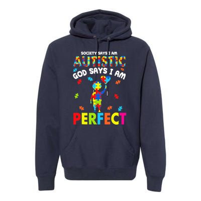 Society Says I'm Autistic God Says I'm Perfect Autism Premium Hoodie