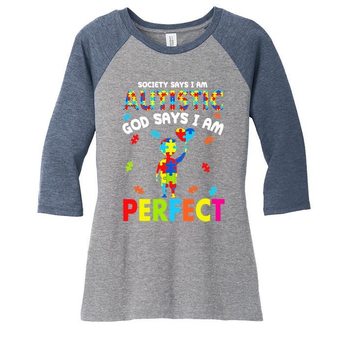 Society Says I'm Autistic God Says I'm Perfect Autism Women's Tri-Blend 3/4-Sleeve Raglan Shirt