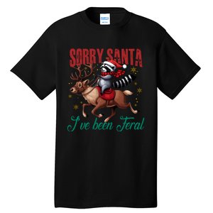 Sorry Santa Ive Been Feral Raccoon Riding Reindeer Christmas Xmas Holiday Tall T-Shirt