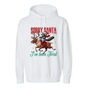 Sorry Santa Ive Been Feral Raccoon Riding Reindeer Christmas Xmas Holiday Garment-Dyed Fleece Hoodie