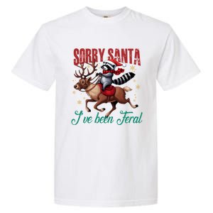 Sorry Santa Ive Been Feral Raccoon Riding Reindeer Christmas Xmas Holiday Garment-Dyed Heavyweight T-Shirt