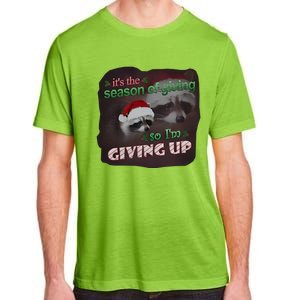 Snazzy Seagull ItS The Season Of Giving So IM Giving Up Christmas Raccoon Adult ChromaSoft Performance T-Shirt