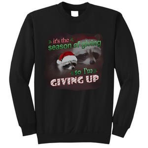 Snazzy Seagull ItS The Season Of Giving So IM Giving Up Christmas Raccoon Sweatshirt