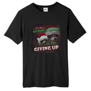 Snazzy Seagull ItS The Season Of Giving So IM Giving Up Christmas Raccoon Tall Fusion ChromaSoft Performance T-Shirt