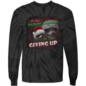 Snazzy Seagull ItS The Season Of Giving So IM Giving Up Christmas Raccoon Tie-Dye Long Sleeve Shirt