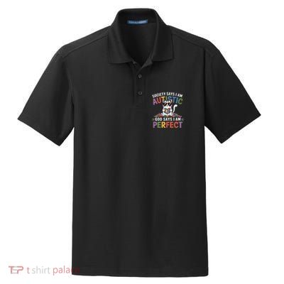 Society Says I Am Autistic God Says I Am Perfect Autism Cat Dry Zone Grid Polo