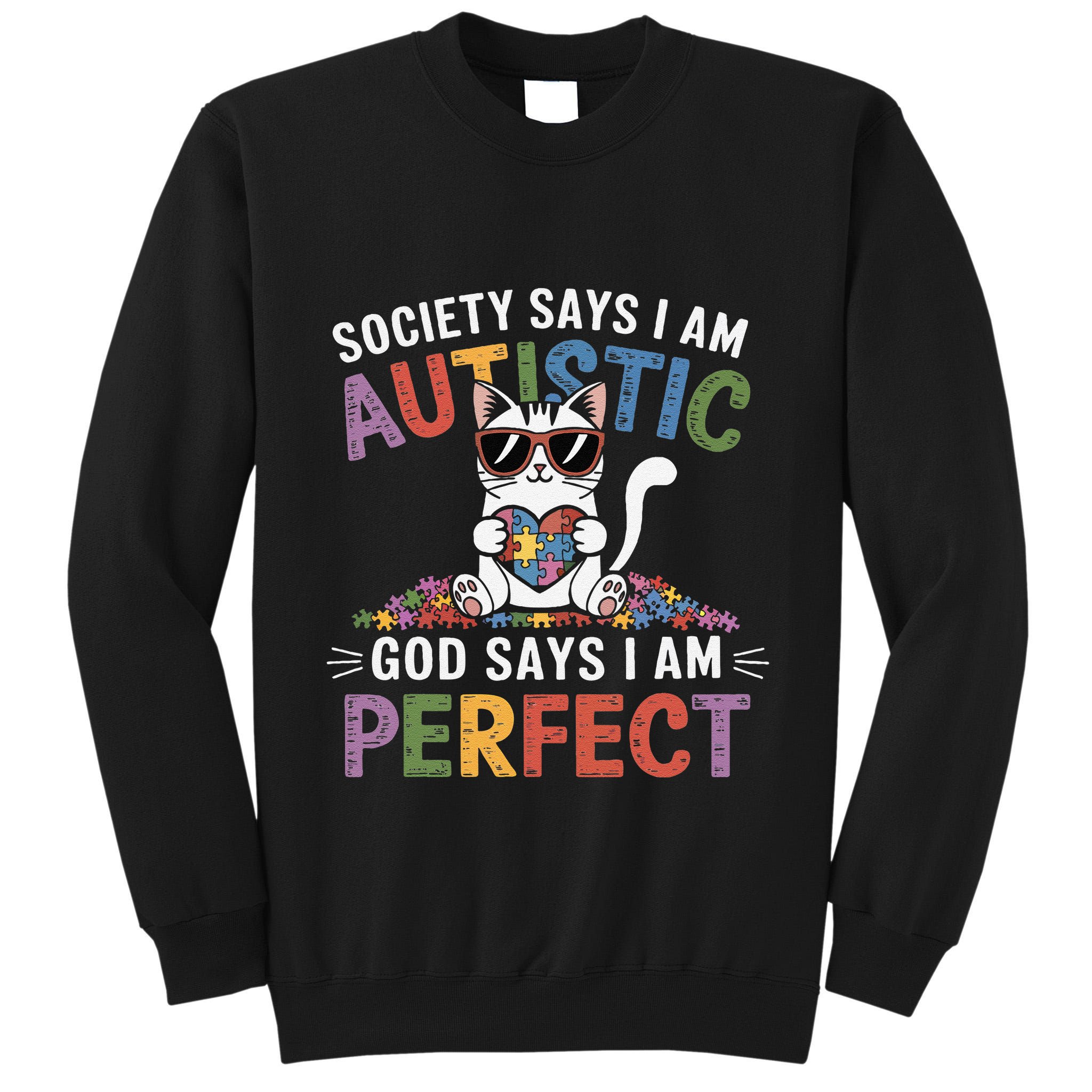 Society Says I Am Autistic God Says I Am Perfect Autism Cat Tall Sweatshirt