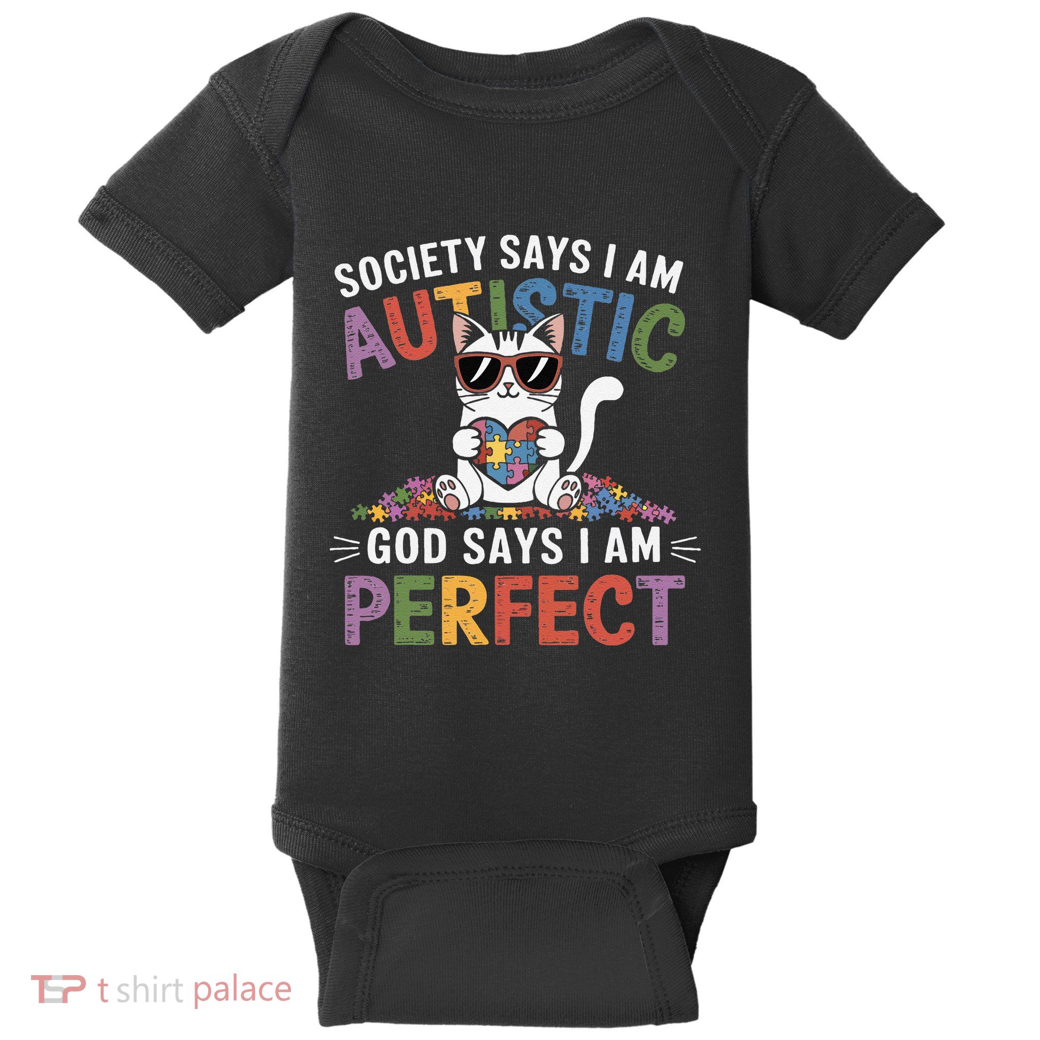 Society Says I Am Autistic God Says I Am Perfect Autism Cat Baby Bodysuit