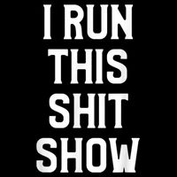 Shit Show I Run This Shitshow Funny Man Woman Apron