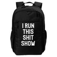 Shit Show I Run This Shitshow Funny Man Woman Backpack