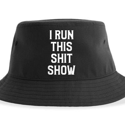 Shit Show I Run This Shitshow Funny Man Woman Sustainable Bucket Hat