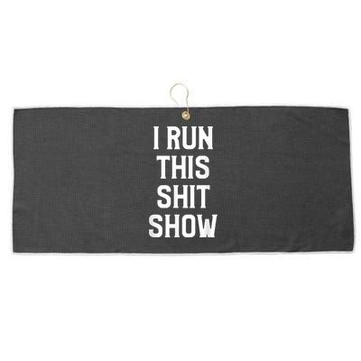 Shit Show I Run This Shitshow Funny Man Woman Large Microfiber Waffle Golf Towel