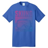 Skier Skiing Is Always A Good Idea Ski Gift Tall T-Shirt