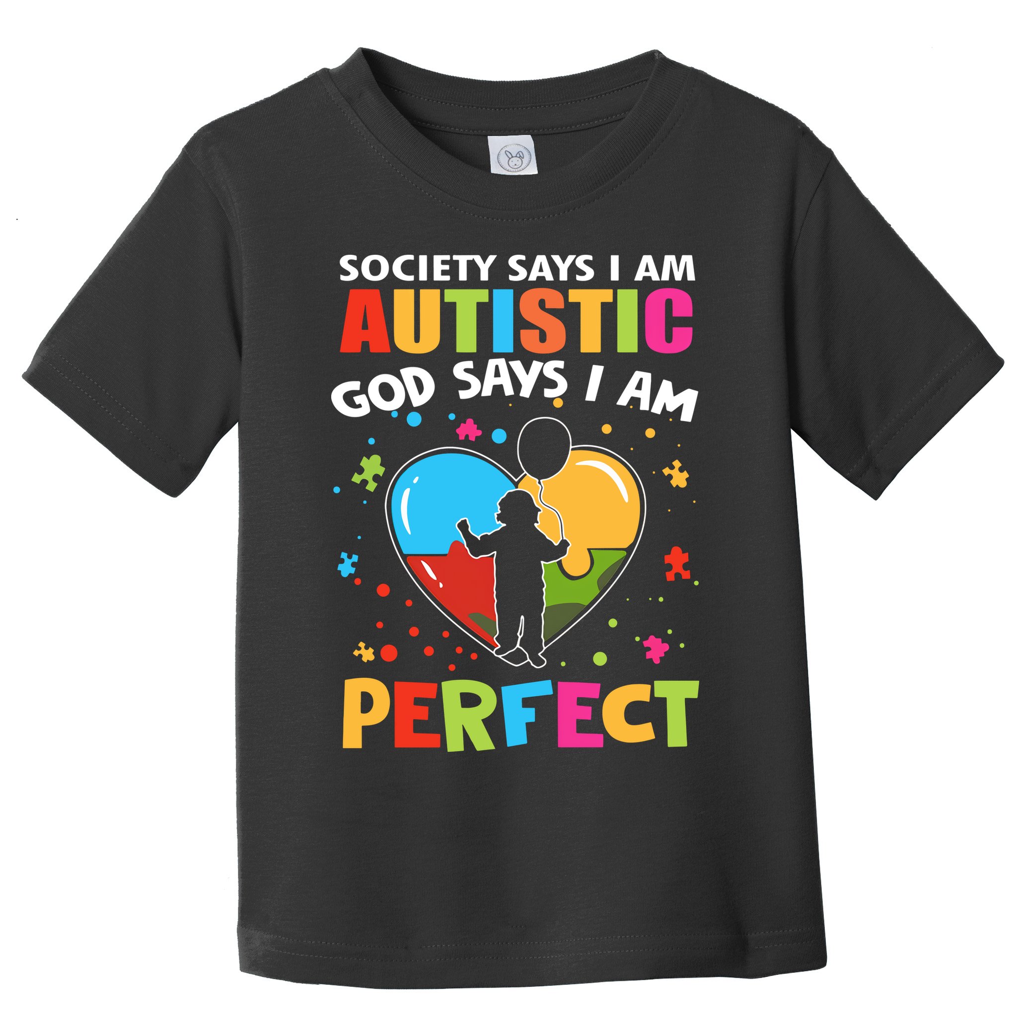 Society Says I Am Autistic God Says I Am Perfect Autism Awareness Toddler T-Shirt