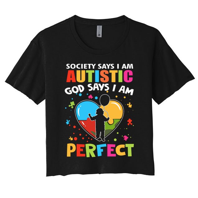 Society Says I Am Autistic God Says I Am Perfect Autism Awareness Crop Top