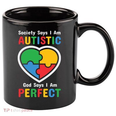 Society Says I Am Autistic God Says I Am Perfect Autism Awareness Mother's Day 11oz C Handle Ceramic Mug