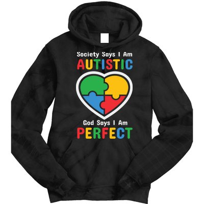 Society Says I Am Autistic God Says I Am Perfect Autism Awareness Mother's Day Tie Dye Hoodie
