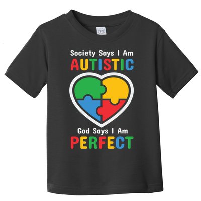 Society Says I Am Autistic God Says I Am Perfect Autism Awareness Mother's Day Toddler T-Shirt