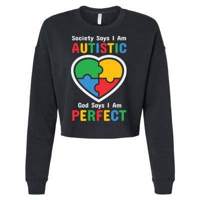 Society Says I Am Autistic God Says I Am Perfect Autism Awareness Mother's Day Cropped Pullover Crew