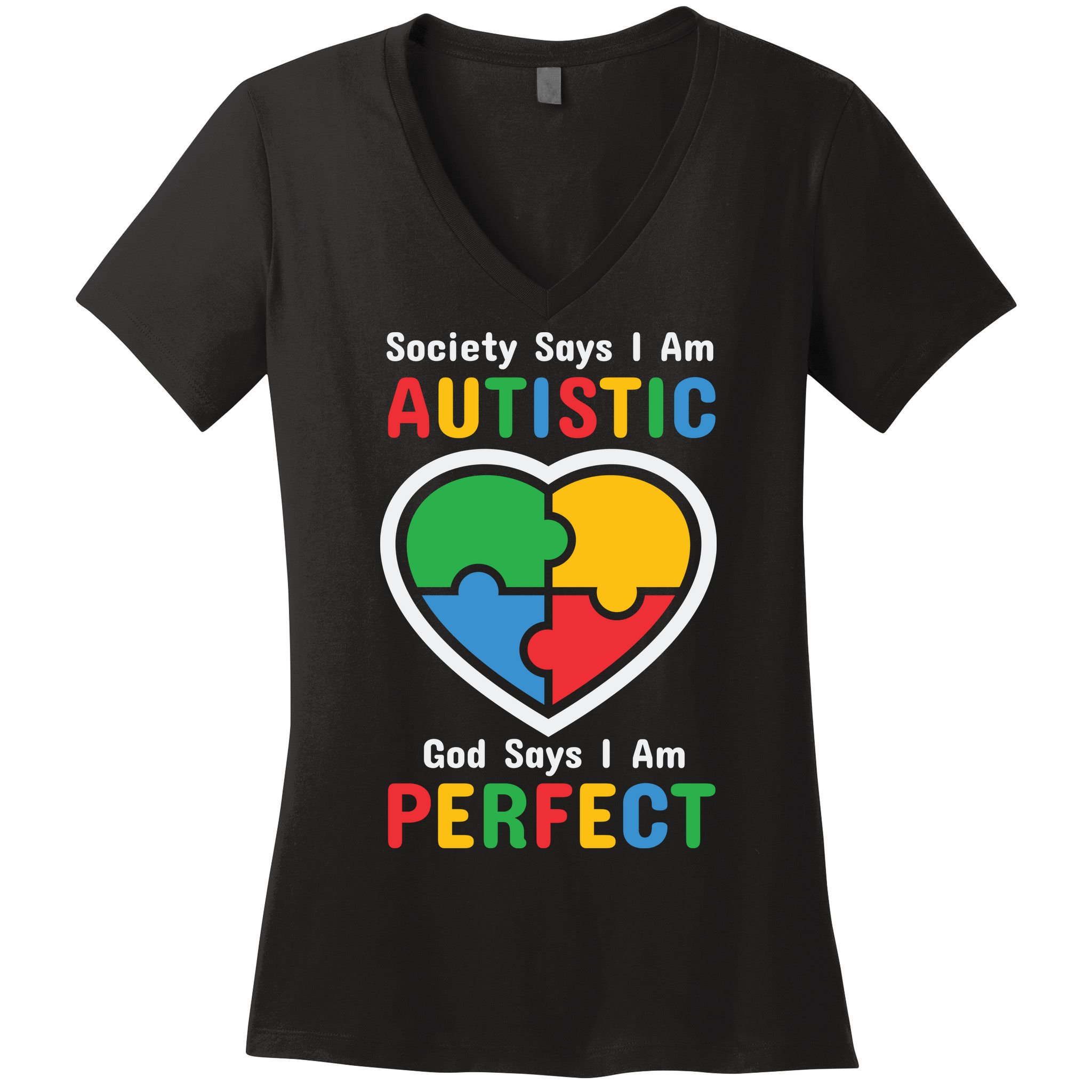 Society Says I Am Autistic God Says I Am Perfect Autism Awareness Mother's Day Women's V-Neck T-Shirt