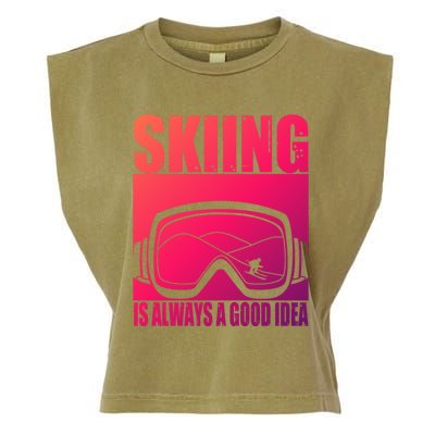 Skier Skiing Is Always A Good Idea Ski Gift Garment-Dyed Women's Muscle Tee