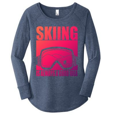 Skier Skiing Is Always A Good Idea Ski Gift Women's Perfect Tri Tunic Long Sleeve Shirt